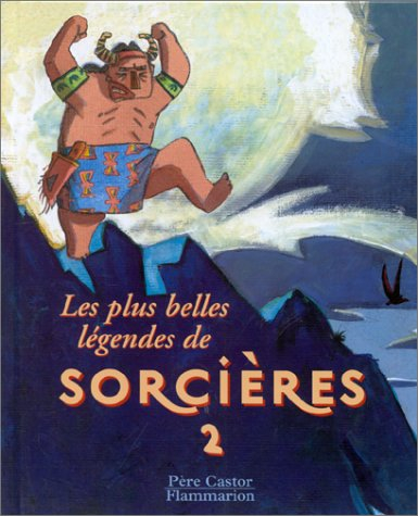Les plus belles légendes de sorcières. Vol. 2