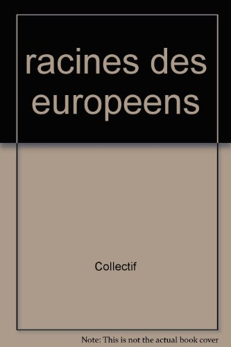 Les Racines des Européens : des origines aux Celtes