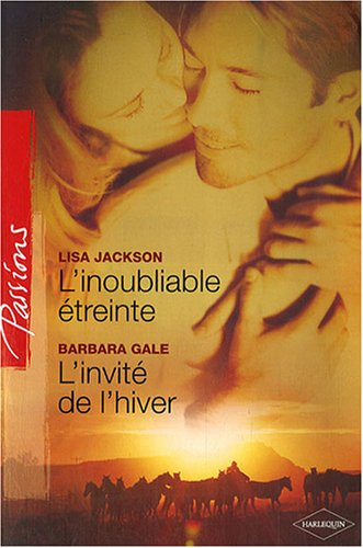 L'inoubliable étreinte. L'invité de l'hiver