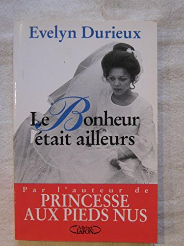 Le bonheur était ailleurs