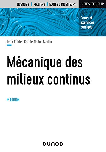 Mécanique des milieux continus : cours et exercices corrigés : licence 3, masters, écoles d'ingénieu
