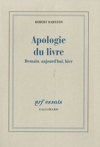 Apologie du livre : demain, aujourd'hui, hier