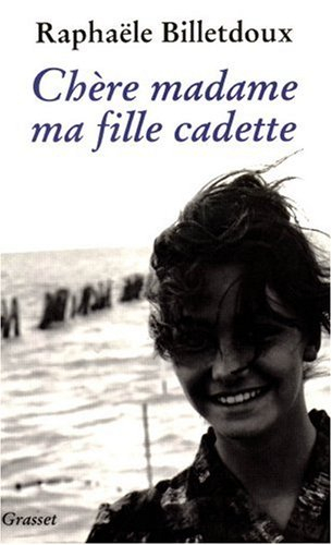 Chère Madame ma fille cadette
