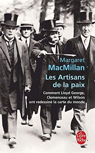 Les artisans de la paix : comment Lloyd George, Clemenceau et Wilson ont redessiné la carte du monde
