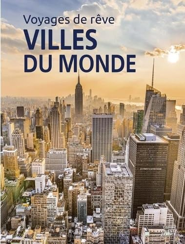 Voyages de rêve : villes du monde