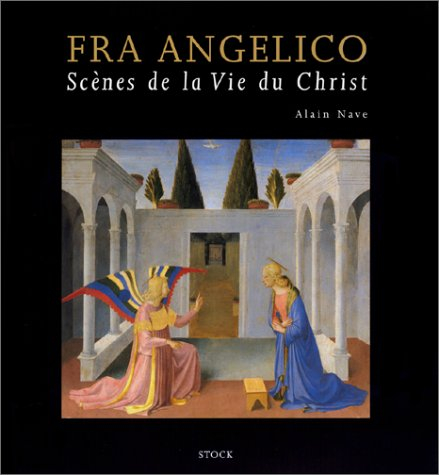 Fra Angelico : scènes de la vie du Christ