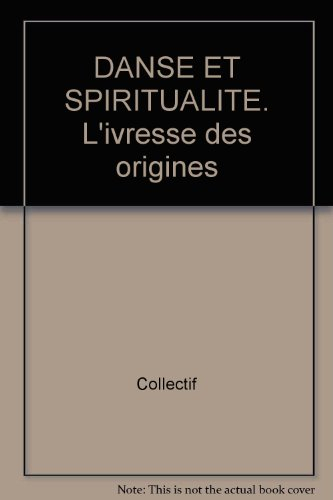 Danse et spiritualité : l'ivresse des origines