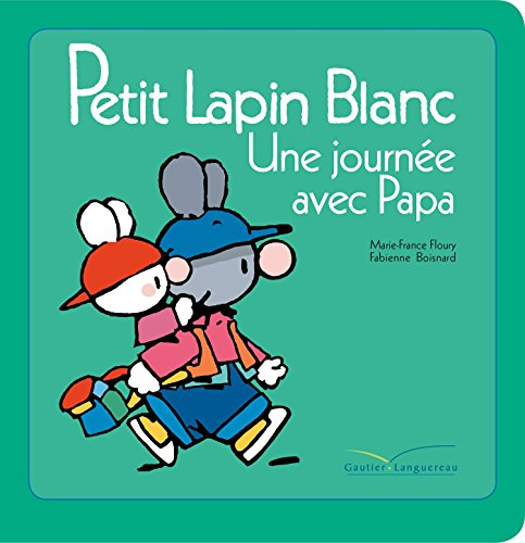Petit Lapin blanc : une journée avec papa