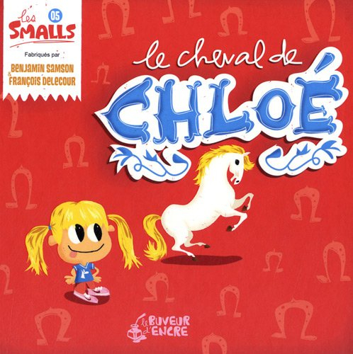 Les Smalls. Vol. 5. Le cheval de Chloé