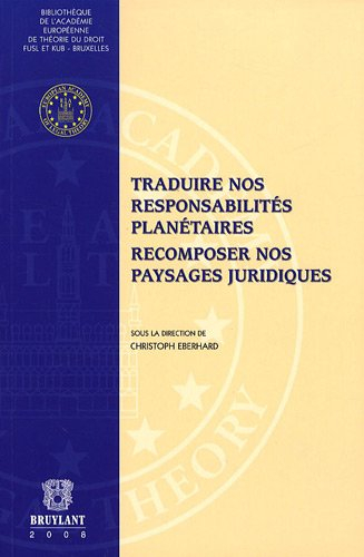 Traduire nos responsabilités planétaires : recomposer nos paysages juridiques