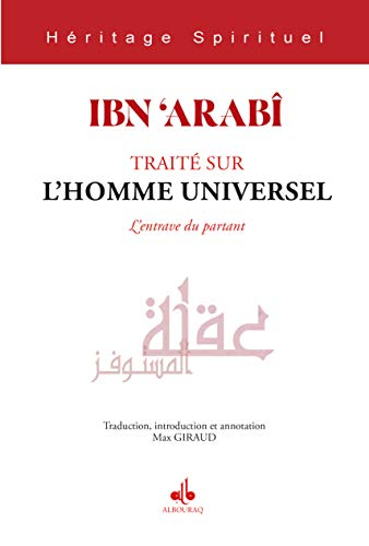 Traité sur l'homme universel : l'entrave du partant. 'Uqlah al-Mustawfiz