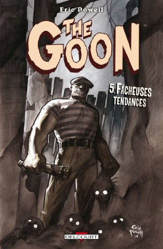 The Goon. Vol. 5. Fâcheuses tendances