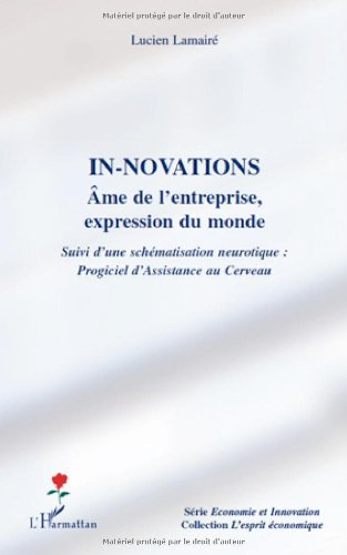 In-novations : âme de l'entreprise, expression du monde. Une schématisation neurotique : progiciel d