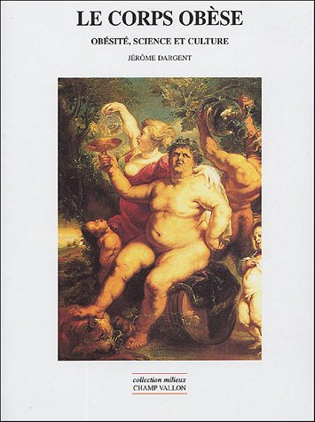 Le corps obèse : obésité, science et culture