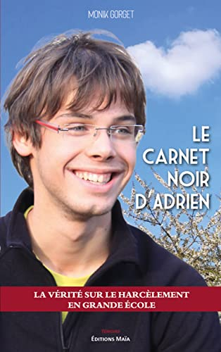 Le carnet noir d'Adrien: La vérité sur le harcèlement en grande école
