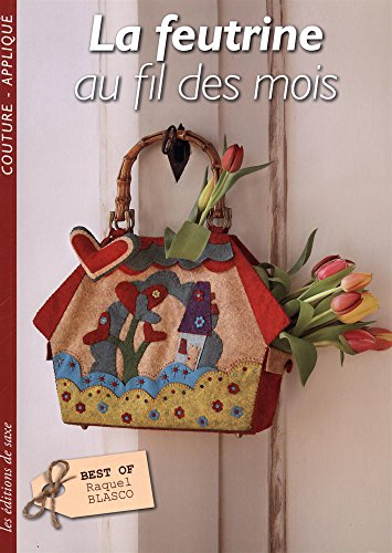 La feutrine au fil des mois : best of Raquel Blasco