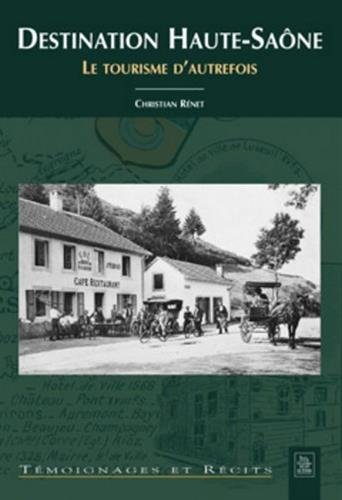 Destination Haute-Saône : le tourisme d'autrefois