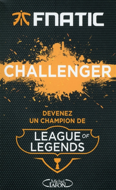 Challenger : devenez un champion de League of legends