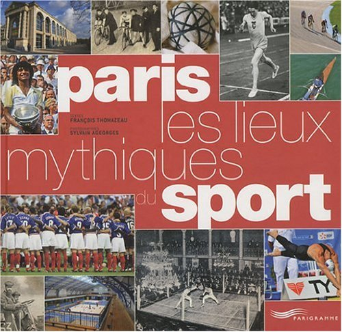 Paris, les lieux mythiques du sport
