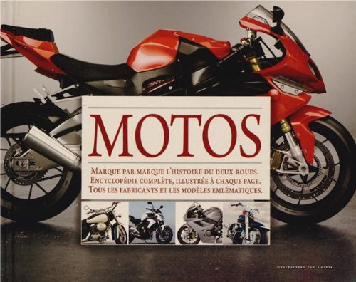 La grande encyclopédie des motos de rêve