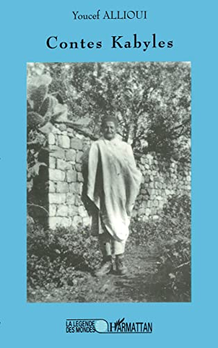 Contes kabyles : deux contes du cycle de l'ogre : Mdakkel et l'ogre, Mohand le centaure et l'ogre