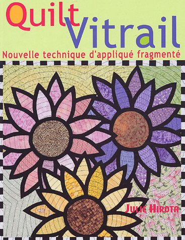 Quilt vitrail : nouvelle technique d'appliqué fragmenté