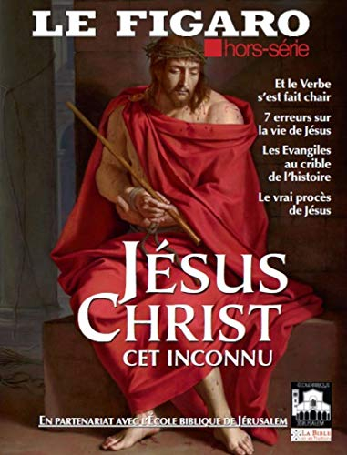 Le Figaro, hors-série. Jésus Christ : cet inconnu
