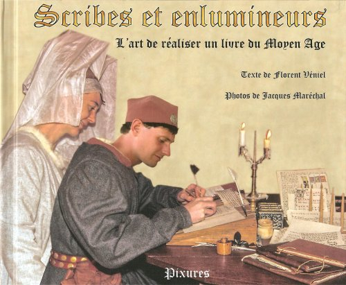 scribes et enlumineurs: l'art de réliser un livre au moyen age