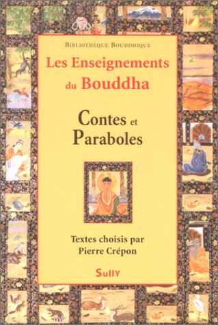 Les enseignements de Bouddha : contes et paraboles