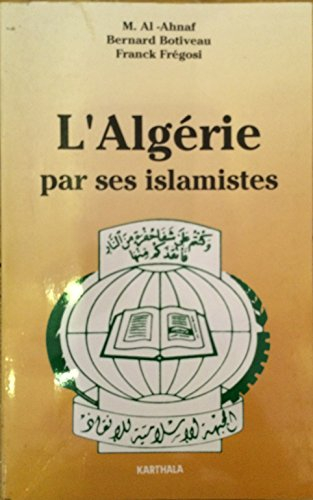 L'Algérie par ses islamistes
