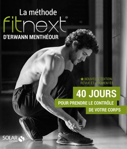 La méthode Fitnext : 40 jours pour prendre le contrôle de votre corps : un coaching innovant pour un