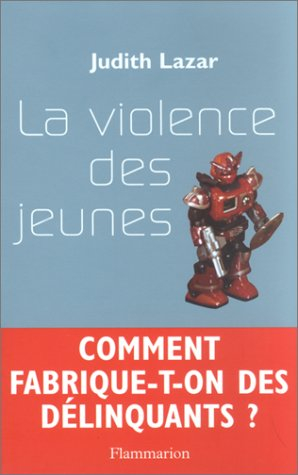 La violence des jeunes : comment fabrique-t-on des délinquants ?