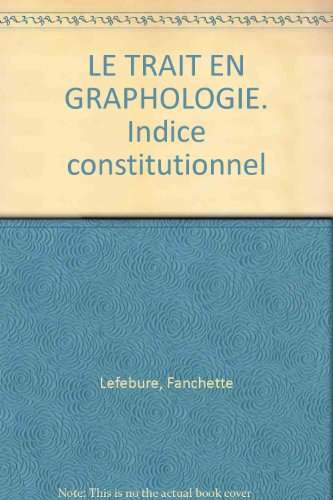 le trait en graphologie: indice constitutionnel
