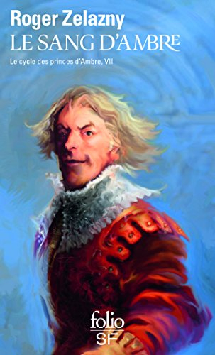 Le cycle des princes d'Ambre. Vol. 7. Le sang d'Ambre