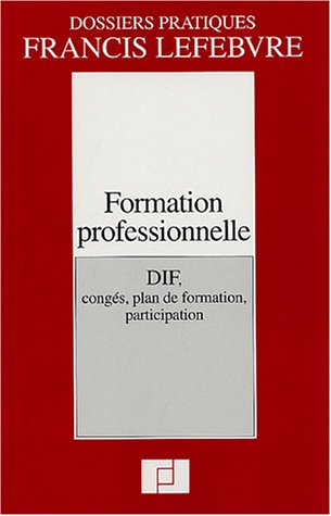 Formation professionnelle : DIF, congés, plan de formation, participation