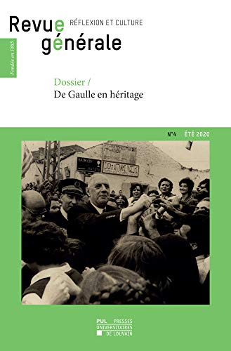 Revue générale : réflexion et culture, n° 4 (2020). De Gaulle en héritage