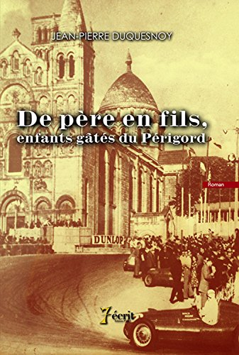 de père en fils, enfants gâtés du périgord