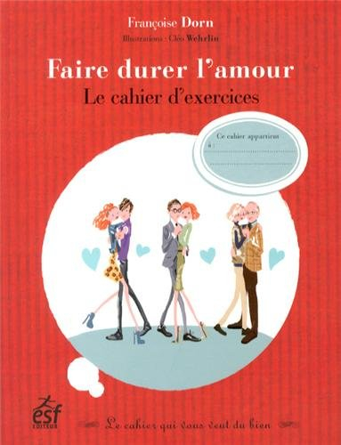 Faire durer l'amour : le cahier d'exercices
