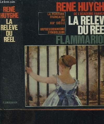 La Relève du réel : la peinture française au 19e siècle, impressionnisme et symbolisme