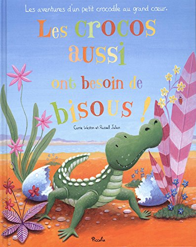 Les crocos aussi ont besoin de bisous !