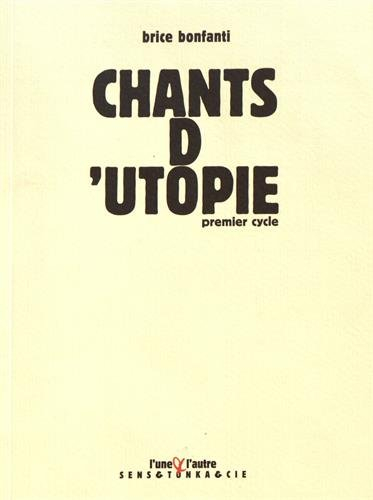 Chants d'utopie. Premier cycle