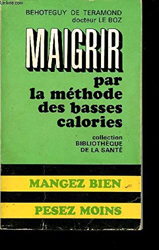 maigrir par la méthode des basses calories principe recettes