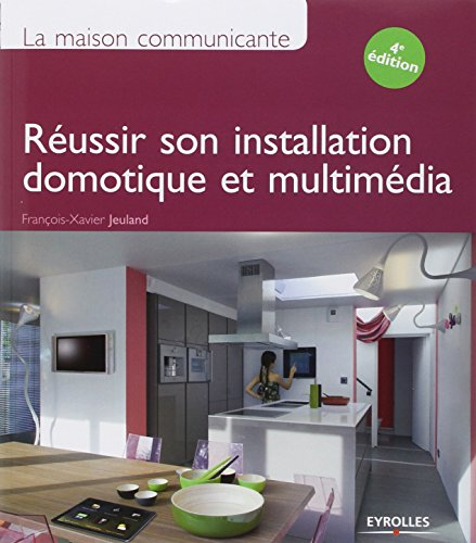 Réussir son installation domotique et multimédia : la maison communicante