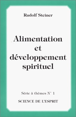 Alimentation et développement spirituel : 8 conférences faites dans différentes villes en 1905, 1909