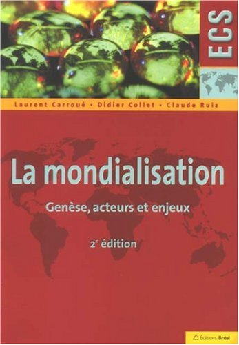 La mondialisation : genèse, acteurs et enjeux : ECS