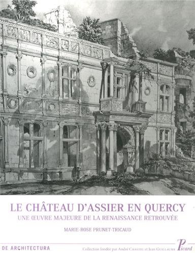 Le château d'Assier en Quercy : une oeuvre majeure de la Renaissance retrouvée