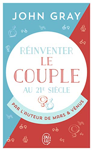 Réinventer le couple au 21e siècle : pour une vie entière d'amour et de passion
