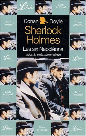 sherlock holmes : les six napoléons suivi de l'homme à la lèvre tordue. : silver blaze. la traité na