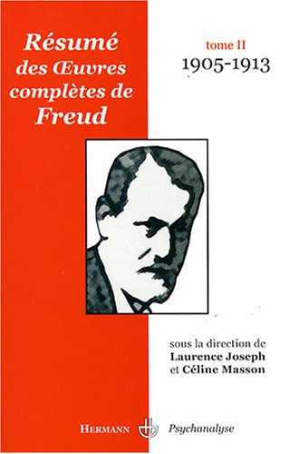 Résumé des oeuvres complètes de Freud. Vol. 2. 1905-1913