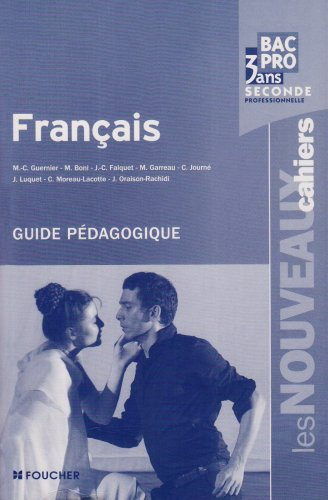 Français, 2de professionnelle bac pro 3 ans : guide pédagogique